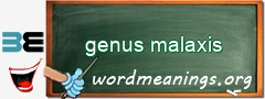 WordMeaning blackboard for genus malaxis